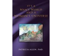 It's a Man's World and a Woman's Universe