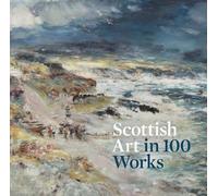 Patricia Allerston Scottish Art in 100 Works (Tascabile)