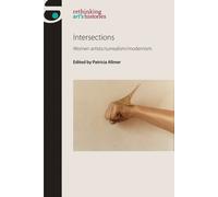 Patricia Allmer Intersections (Copertina rigida) Rethinking Art's Histories