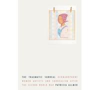 Patricia Allmer The Traumatic Surreal (Tascabile)