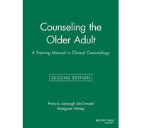 Patricia Alpaugh McDonald Margaret Haney Counseling the Older Adult (Tascabile)