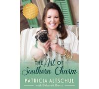 Patricia Altschul Deborah Davis The Art of Southern Charm (Tascabile)