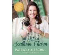 Patricia Altschul Deborah Davis The Art of Southern Charm (Tascabile)