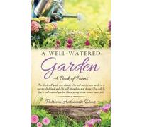 Patricia Antoinette Diaz A Well-Watered Garden (Tascabile)