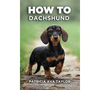Patricia Ava Taylor How to Dachshund (Tascabile)