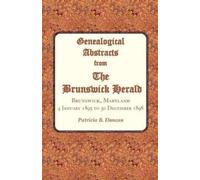 Patricia B Dunc Genealogical Abstracts from the Brunswick Herald, Br (Tascabile)
