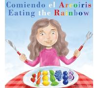 Patricia Barrera Boyer Comiendo el Arcoíris - Eating the Rainbow (Tascabile)