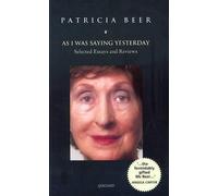 Patricia Beer As I Was Saying Yesterday (Tascabile)
