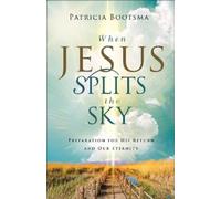 Patricia Bootsma When Jesus Splits the Sky (Tascabile)
