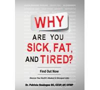 Patricia Boulogne Why Are You Sick, Fat, and Tired? (Tascabile)