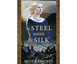 Patricia Bracewell The Steel Beneath the Silk (Tascabile)