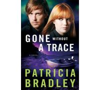 Patricia Bradley Gone without a Trace - A Novel (Tascabile)