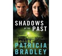 Patricia Bradley Shadows of the Past - A Novel (Tascabile)