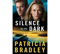 Patricia Bradley Silence in the Dark - A Novel (Tascabile)