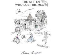Patricia Broughton The Kitten Who Lost His Meow (Copertina rigida)