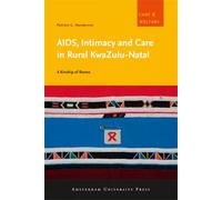 Patricia C. Henderson AIDS, Intimacy and Care in Rural KwaZulu-Natal (Tascabile)