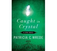 Patricia C. Wrede Caught in Crystal (Tascabile)