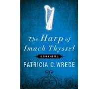 Patricia C. Wrede The Harp of Imach Thyssel (Tascabile)