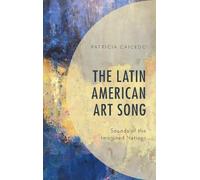 Patricia Caicedo The Latin American Art Song (Tascabile)