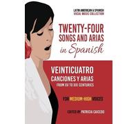 Patricia Caicedo Twenty-Four Songs and Arias in Spanish (Tascabile)