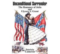 Patricia Camero Unconditional Surrender: The Romance of Julia and Ul (Tascabile)