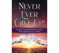 Patricia Campbell Never Ever Give Up (Tascabile)