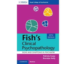 Patricia Casey Brendan Kelly Fish's Clinical Psychopathology (Tascabile)