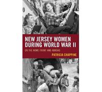 Patricia Chappine New Jersey Women during World War II (Tascabile)