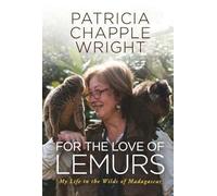 Patricia Chapple Wright For the Love of Lemurs (Tascabile)
