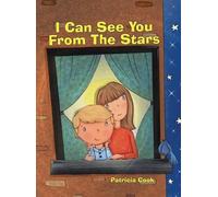 Patricia Cook I Can See You From The Stars (Copertina rigida)