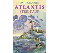 Patricia Cori ATLANTIS STEIGT AUF. Der Kampf von Licht und Du (Copertina rigida)