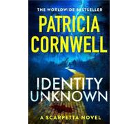 Patricia Cornwell Identity Unknown (Copertina rigida) Kay Scarpetta