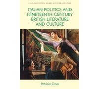 Patricia Cove Italian Politics and Nineteenth-Century British Litera (Tascabile)