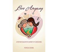 Patricia Covone Love Anyway (Tascabile)