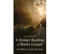 Patricia Dallmann A Quaker Reading of Mark's Gospel (Copertina rigida)