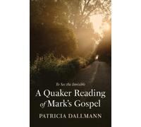 Patricia Dallmann A Quaker Reading of Mark's Gospel (Tascabile)
