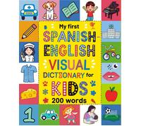 Spanish for Kids: A Visual Spanish-English Dictionary to Learn First Spanish Words - Fun and Bilingual Book for Beginners: An Educational and Fun Way ... - Perfect for Beginners and Young Learners