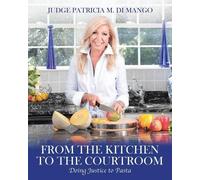 Patricia Di Mango From the Kitchen to the Courtroom (Tascabile)