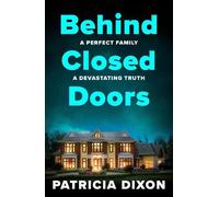 Patricia Dixon Behind Closed Doors (Tascabile)