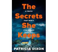 Patricia Dixon The Secrets She Keeps (Tascabile)