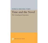 Patricia Drechsel Tobin Time and the Novel (Tascabile) Princeton Legacy Library
