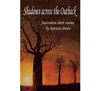 Patricia Dunn Shadows Across the Outback (Tascabile)