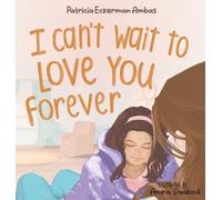 Patricia Eckerman Ambas I Can't Wait to Love You Forever (Copertina rigida)