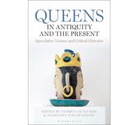 Patricia Eunji Kim Queens in Antiquity and the Present (Copertina rigida)