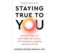 Patricia Faison Hewlin, PhD Staying True to You (Copertina rigida)