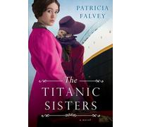 Patricia Falvey The Titanic Sisters (Tascabile)