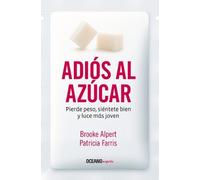 Patricia Farris Brooke Alpert Adiós Al Azúcar (Tascabile)