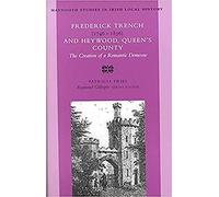 Patricia Friel Frederick Trench (1746-1836) and Heywood, Queen's Cou (Tascabile)