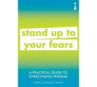 Patricia Furness-Smith A Practical Guide to Overcoming Phobias (Tascabile)
