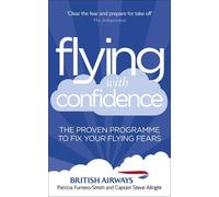 Patricia Furness-Smith Steve Allright Flying with Confidence (Tascabile)